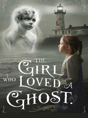 cover image of The Girl Who Loved a Ghost